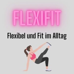 FlexiFit Kurs für mehr Fitness im Alltag